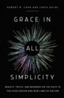Grace in All Simplicity : Beauty, Truth, and Wonders on the Path to the Higgs Boson and New Laws of Nature - eBook