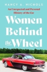 Women Behind the Wheel : An Unexpected and Personal History of the Car - Book