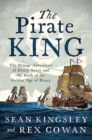 The Pirate King : The Strange Adventures of Henry Avery and the Birth of the Golden Age of Piracy - Book