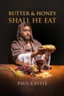 Butter and Honey, Shall He Eat - eBook