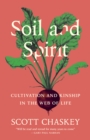 Soil and Spirit : Cultivation and Kinship in the Web of Life - Book