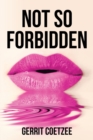 Not So Forbidden - eBook