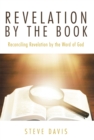 Revelation by the Book : Reconciling Revelation by the Word of God - eBook