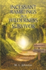 Incessant Ramblings of a Wilderness Survivor - eBook