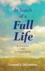 In Search of a Full Life : A Practical and Spiritual Guide - eBook