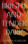 Bright and Tender Dark - eBook