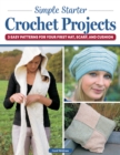 Simple Starter Crochet Projects : 3 Easy Patterns for Your First Hat, Scarf, and Cushion - Book