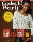 Crochet It! Wear it! : 26 Designs for Beautiful Boho Style - Book