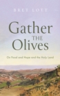 Gather the Olives : On Food and Hope and the Holy Land - eBook