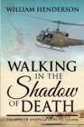 Walking in the Shadow of Death; The Story of a Vietnam Infantry Soldier - eBook
