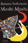 Moshi Moshi : A Novel - Book