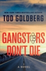Gangsters Don't Die : A Novel - Book