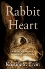 Rabbit Heart : A Mother's Murder, a Daughter's Story - Book