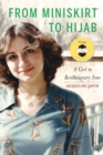 From Miniskirt to Hijab : A Girl in Revolutionary Iran - eBook