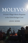 Molyvos : A Greek Village's Heroic Response to the Global Refugee Crisis - eBook