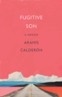 Fugitive Son : A Memoir - Book