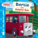 Bertie the Helpful Bus (Thomas & Friends My First Railway Library) - eBook