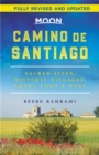 Moon Camino de Santiago (Second Edition) : Sacred Sites, Historic Villages, Local Food & Wine - Book