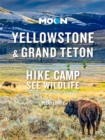 Moon Yellowstone & Grand Teton (First Edition) : Hike, Camp, See Wildlife - Book