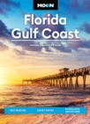 Moon Florida Gulf Coast (Seventh Edition) : Best Beaches, Scenic Drives, Everglades Adventures - Book