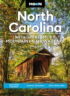Moon North Carolina: With Great Smoky Mountains National Park (Eighth Edition) : Blue Ridge Parkway, Coastal Getaways, Craft Beer & BBQ - Book