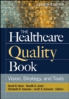 The Healthcare Quality Book: Vision, Strategy, and Tools, Fourth Edition - eBook