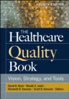 The Healthcare Quality Book: Vision, Strategy, and Tools, Fourth Edition - eBook