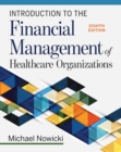Introduction to the Financial Management of Healthcare Organizations, Eighth Edition - eBook