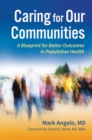 Caring for Our Communities: A Blueprint for Better Outcomes in Population Health - eBook