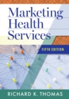 Marketing Health Services, Fifth Edition - eBook