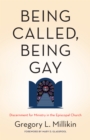 Being Called, Being Gay : Discernment for Ministry in the Episcopal Church - eBook