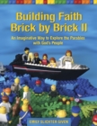Building Faith Brick by Brick II : An Imaginative Way to Explore the Parables with God's People - Book