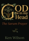 God Be in My Head : The Sarum Prayer - eBook