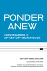 Ponder Anew : Conversations in 21st Century Church Music - eBook