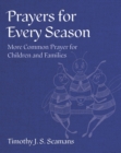 Prayers for Every Season : More Common Prayer for Children and Families - Book