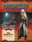 Starfinder Adventure Path: The Blind City (Dawn of Flame 4 of 6) - Book