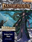 Pathfinder Adventure Path: Broken Tusk Moon (Quest for the Frozen Flame 1 of 3) (P2) - Book