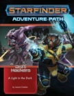 Starfinder Adventure Path: A Light in the Dark (Drift Hackers 1 of 3) - Book