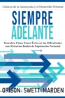 Siempre Adelante: Descubre Como Tener Exito en las Dificultades con Historias Reales de Superacion Personal : Descubre como tener exito en las dificultades con historias reales de superacion personal - eBook