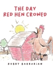 The Day Red Hen Crowed - eBook