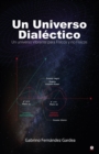Un Universo Dialectico : Un universo Vibrante para Fisicos y no Fisicos - eBook