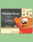 Charlie Bear Goes To School - eBook