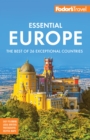 Fodor's Essential Europe : The Best of 26 Exceptional Countries - eBook