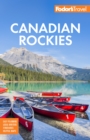 Fodor's Canadian Rockies : with Calgary, Banff, and Jasper National Parks - Book