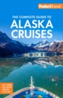 Fodor's The Complete Guide to Alaska Cruises - Book