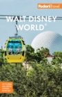 Fodor's Walt Disney World : with Universal and the Best of Orlando - eBook