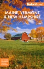 Fodor's Maine, Vermont, & New Hampshire : With the Best Fall Foliage Drives & Scenic Road Trips - Book