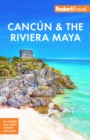 Fodor's Cancun & the Riviera Maya : With Tulum, Cozumel, and the Best of the Yucatan - eBook