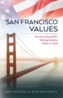 San Francisco Values : Common Ground for Getting America Back on Track - eBook
