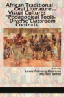 African Traditional Oral Literature and Visual cultures as Pedagogical Tools in Diverse Classroom Contexts - eBook